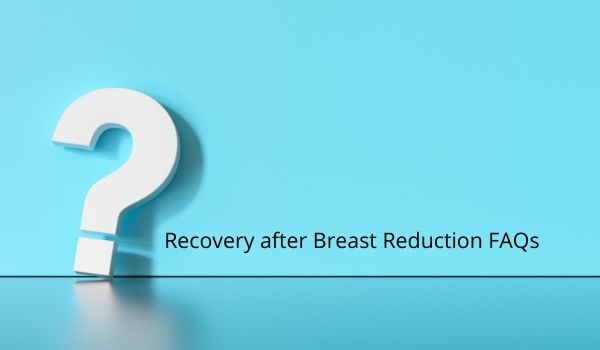 breast reduction recovery week by week - Recovery after Breast reduction Frequently Asked Questions Dr Michael Kernohan