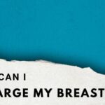 How can I enlarge my breasts
