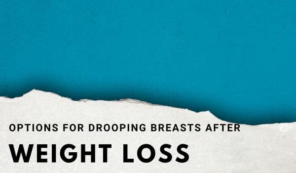 Options for drooping breasts after weight loss