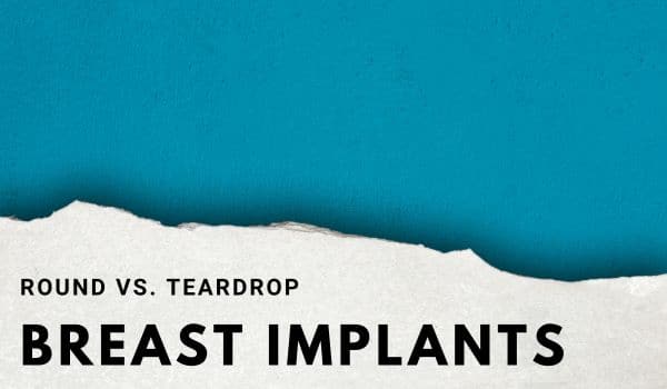 Round vs teardrop breast implants