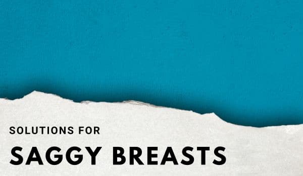 Solutions for saggy breasts