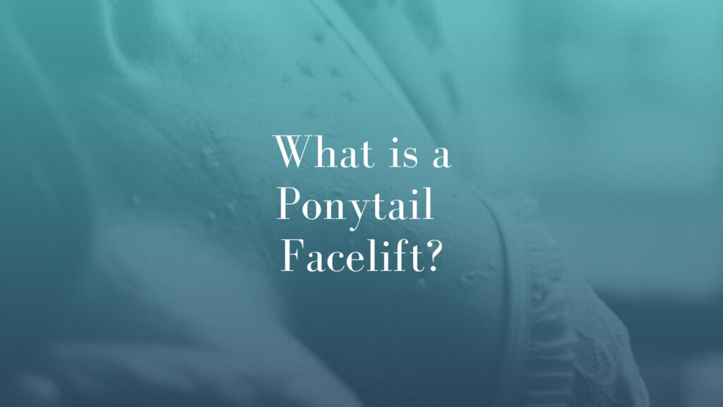 What Is A Ponytail Facelift
