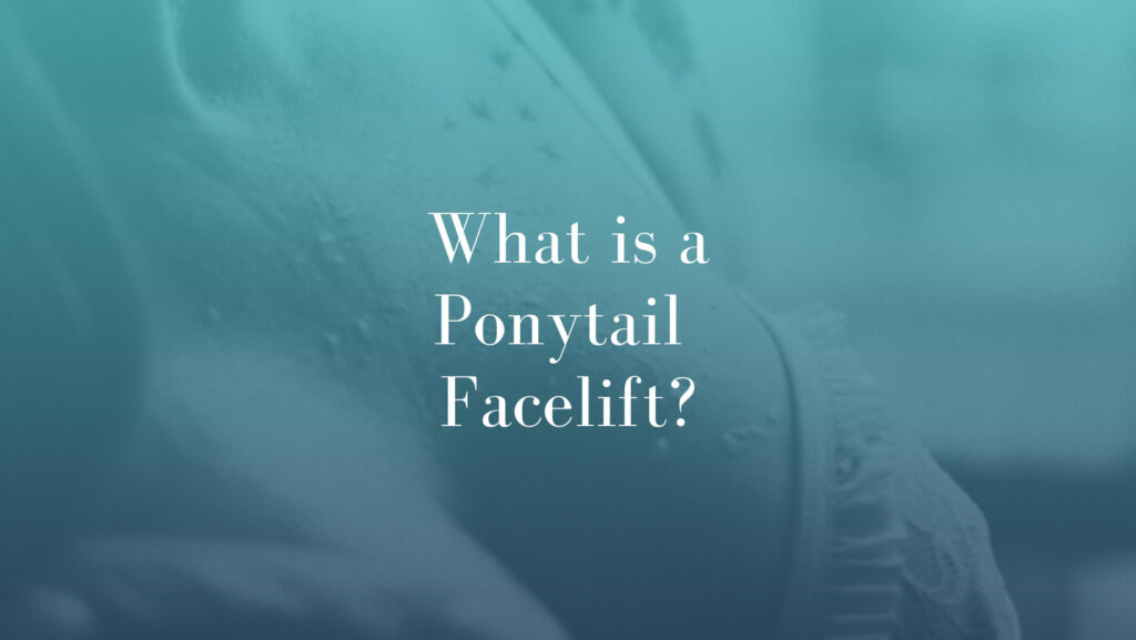 What is a Ponytail Facelift