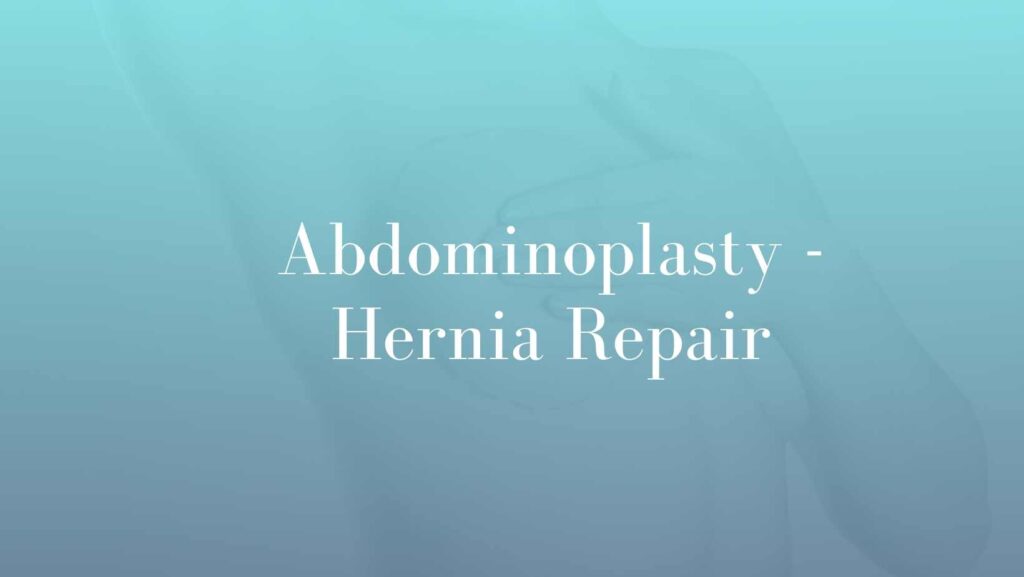 Abdominoplasty and Hernia Repair