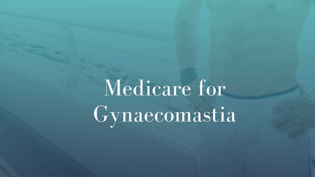 Medicare for Gynaecomastia