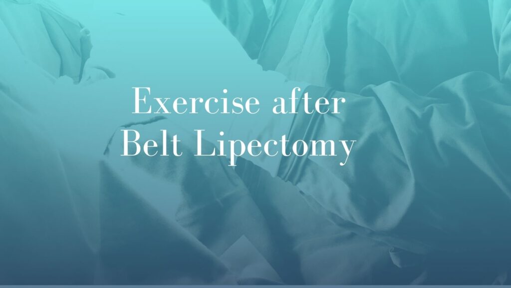Exercise after Belt Lipectomy