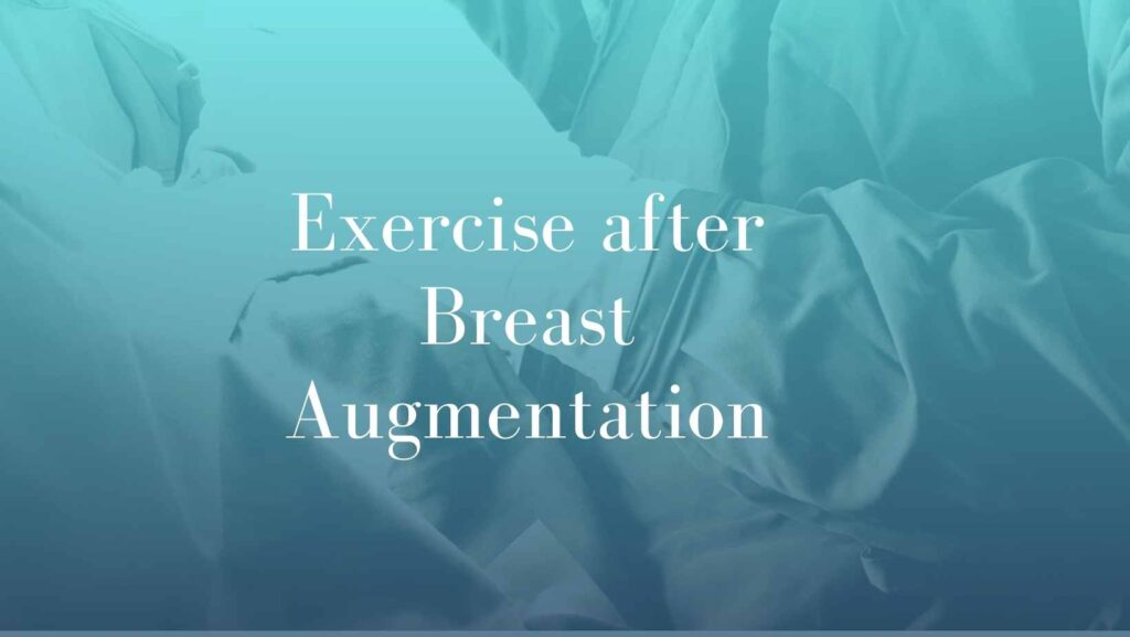 Exercise after Breast Augmentation