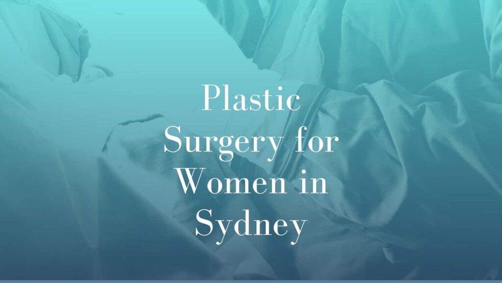 Plastic Surgery for Women in Sydney