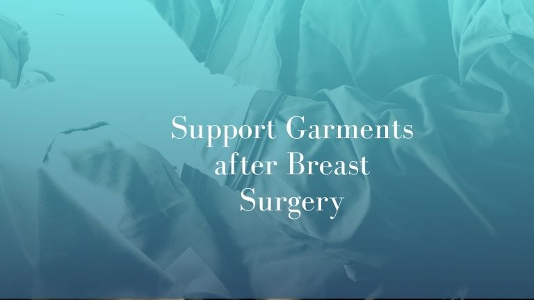 Support Garments after Breast Surgery