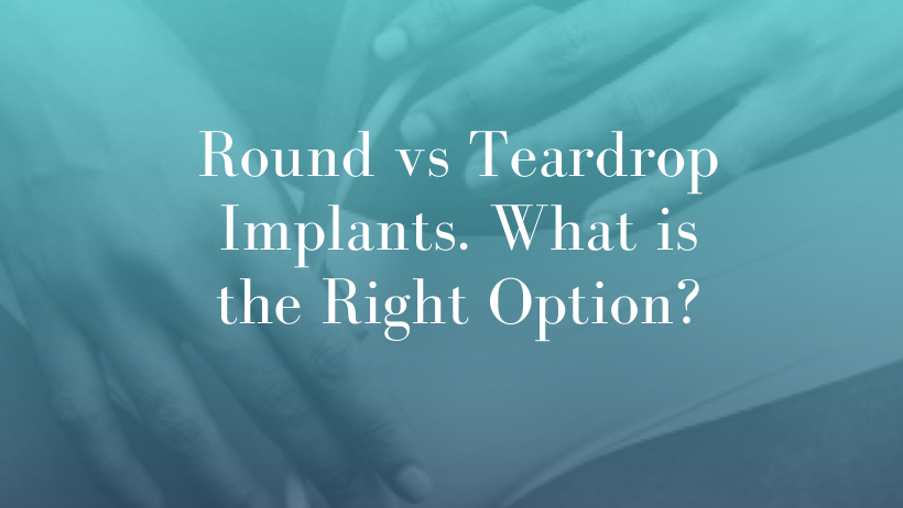 Round vs Teardrop Implants. What is the Right Option