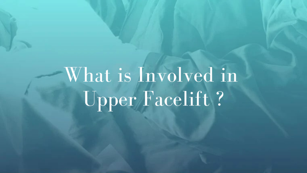 What is Involved in Upper Facelift