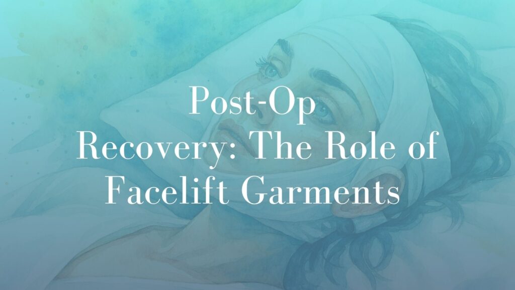 Post-Op Recovery The Role of Facelift Garments