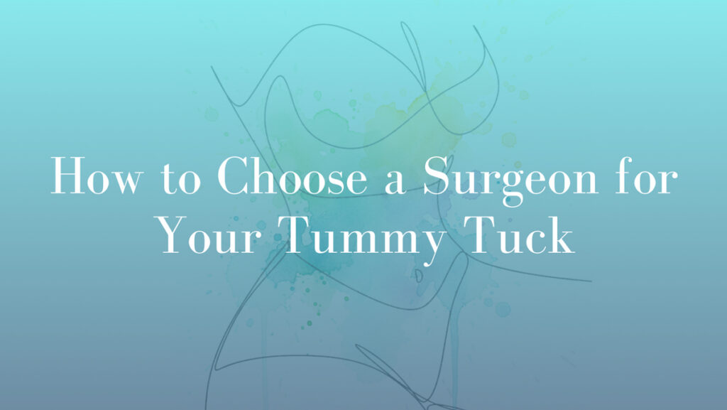 How to Choose a Surgeon for Your Tummy Tuck by Dr Michael Kernohan