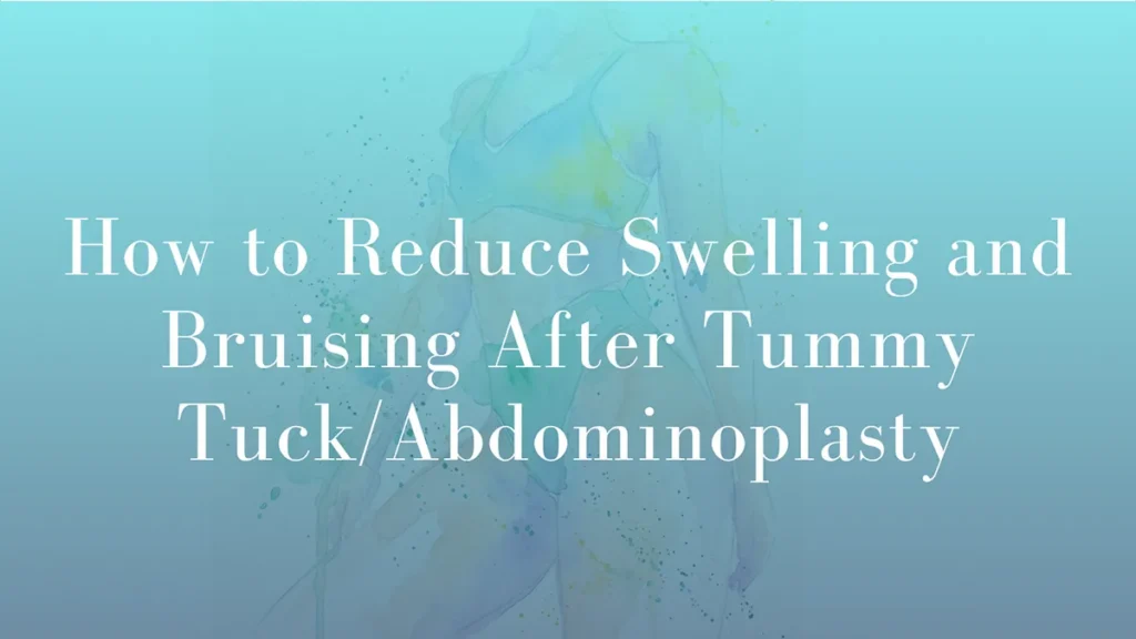 How to Reduce Swelling And Bruising After Tummy Tuck by Dr Michael Kernohan
