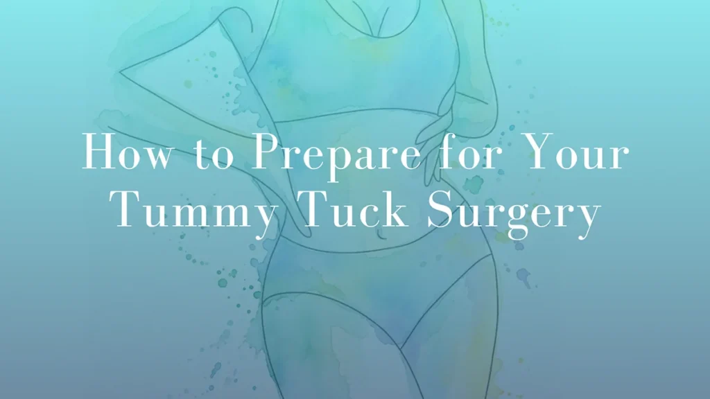How to Prepare for Your Tummy Tuck Surgery by Dr Michael Kernohan