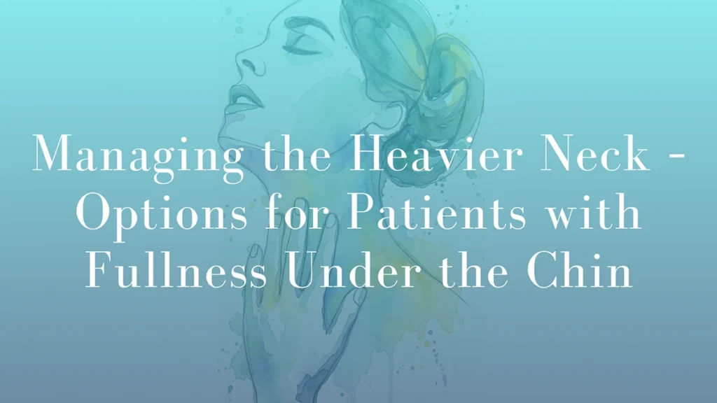 Managing the Heavier Neck by Dr Michael Kernohan